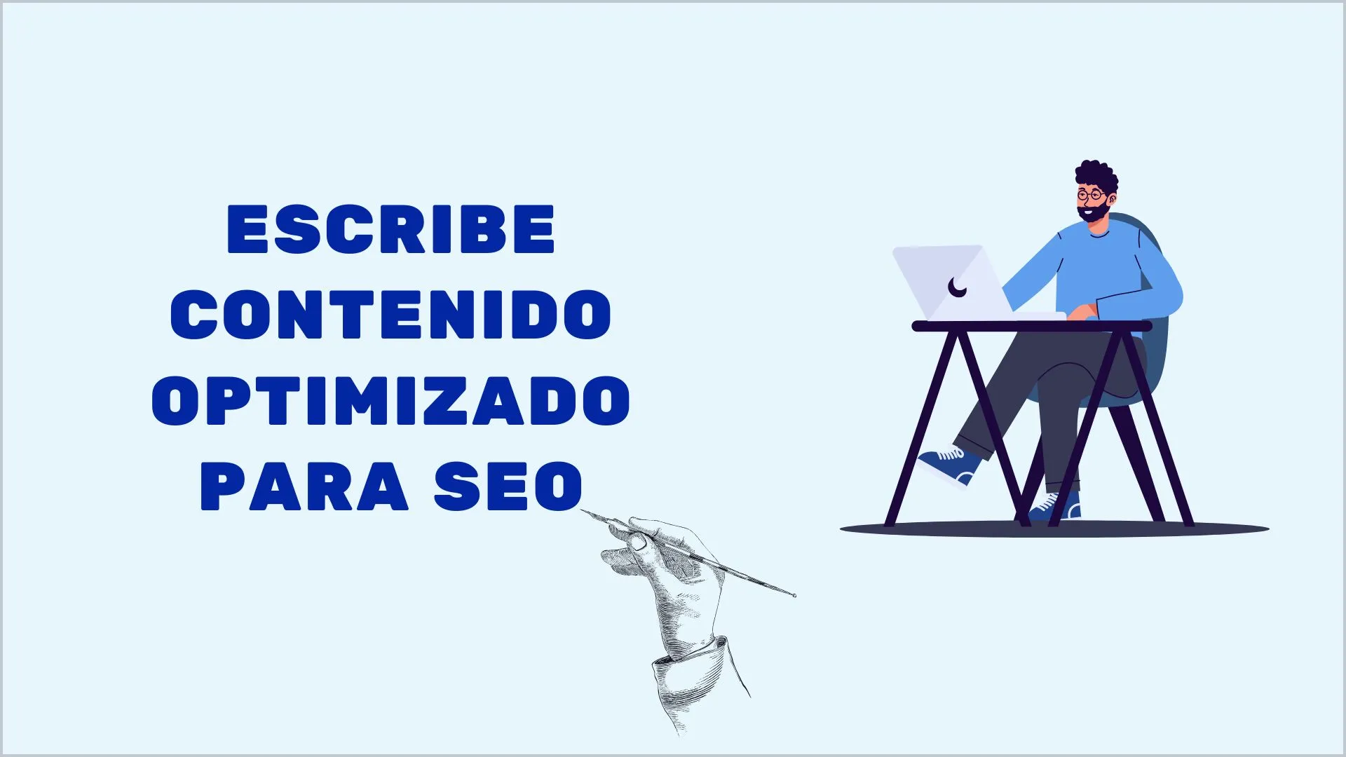 ESCRIBE CONTENIDO OPTIMIZADO PARA SEO